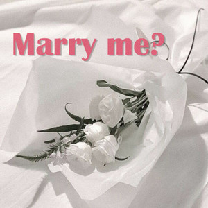 Marry me?