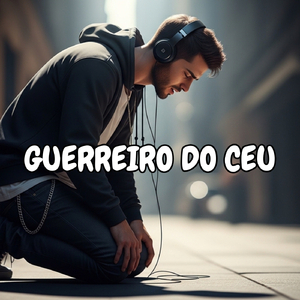 GUERREIRO DO CEU