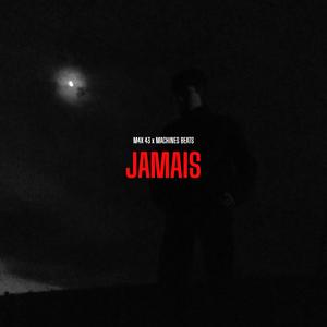 Jamais (feat. Machines Beats)