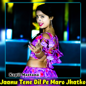 Jaanu Tene Dil Pe Maro Jhatko