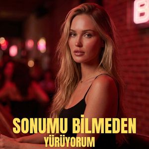 Sonumu Bilmeden Yürüyorum (Radio Edit)