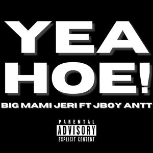 YEA HOE! (feat. Jboy Antt)