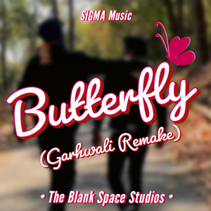 Butterfly Garhwali (feat. SIGMA music)