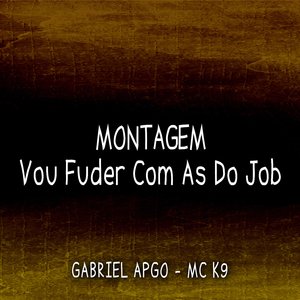 Montagem Vou Fuder Com as do Job