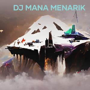 Dj Mana Menarik