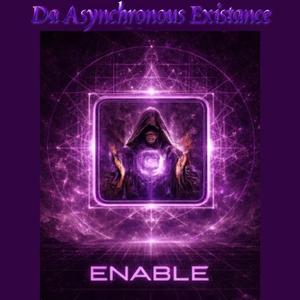 Da Asynchronous Existance