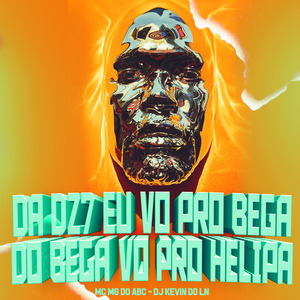 Da Dz7 Eu Vo pro Bega do Bega Vo pro Helipa
