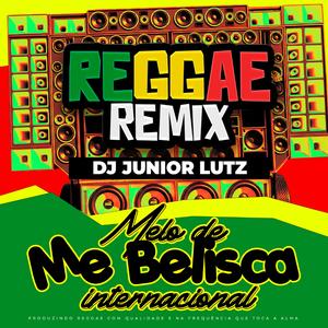 Melô de Me Belisca Versão Inglês (Reggae Remix)