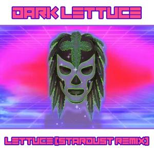 Lettuce (Stardust Remix)