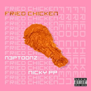 Fried Chicken (feat. Nicky Pp)