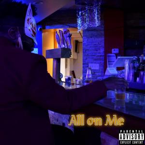 All on Me