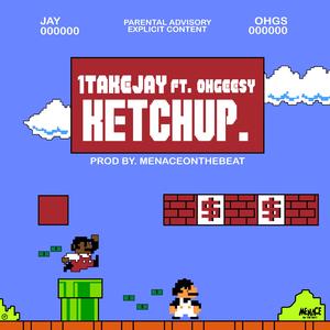 ketchup (feat. 1takejay & ohgessy)