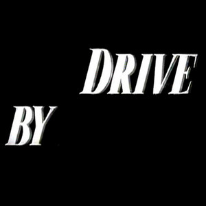 Drive By