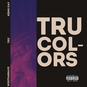 Tru Colors (feat. Fed & Kiing Cav)