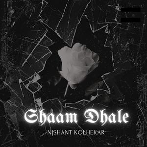 Shaam Dhale
