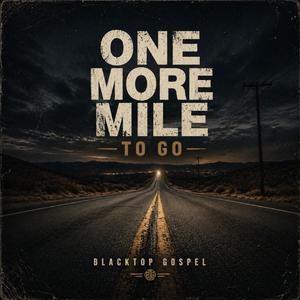 One More Mile To Go