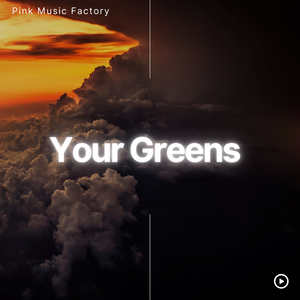 Your Greens