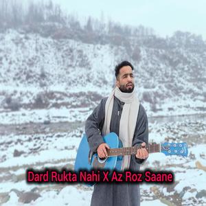 Dard Rukta Nahi X Az Roz Saane (feat. Suhail Fayaz Shilwati)