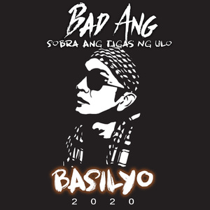 Bad Ang (Sobra Ang Tigas Ng Ulo)
