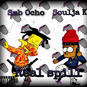 Real Spill (feat. Soulja K)