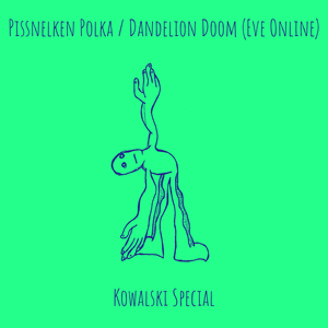 Pissnelken Polka / Dandelion Doom (Eve Online)