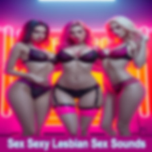 Sex Sexy Lesbian Sex Sounds