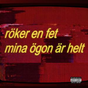 Röker en fet