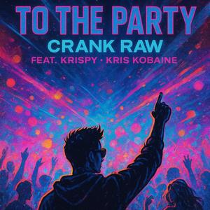 To The Party (feat. Kris Kobaine & Kri$py)