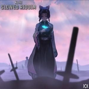 Slowed Riddim