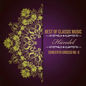 Concerto Grosso No. 6 in G Minor, HWV 324:I. Larghetto e affettuoso