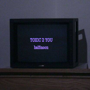 Toxic 2 You（已售）