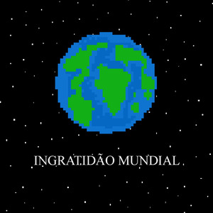 Ingratidão Mundial