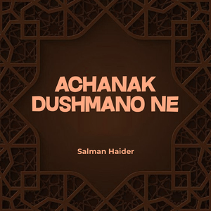Achanak Dushmano Ne