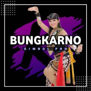 BUNGKARNO PUTRO FAJAR GIMBUL BUDOYO