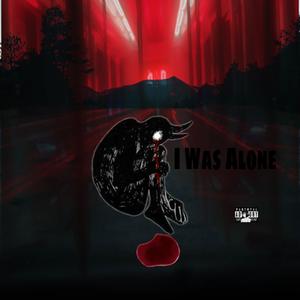 I Was Alone