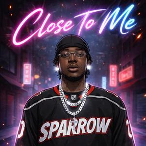 CLOSE TO ME