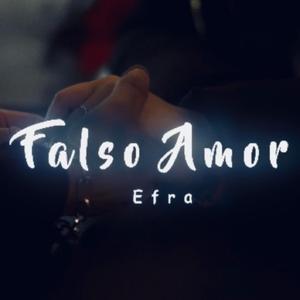 falso amor efra