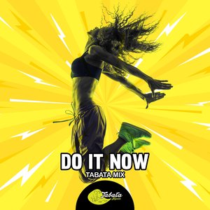 Do It Now (Tabata Mix)