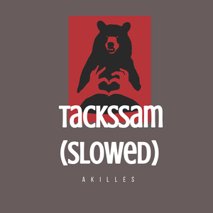 Tacksam (slowed)