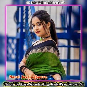 Chhori Tu Kisya Salendra Hegi Karle Pyar Barovar Su
