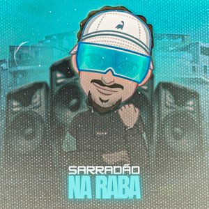 Sarradão na Raba (feat. Mc Gw & MC Lan)