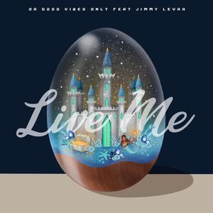 Live Me (feat. Jimmy Levar)
