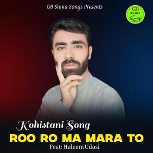 Roo Ro Ma Mara To (Kohistani Song) (feat. Haleem Udasi)