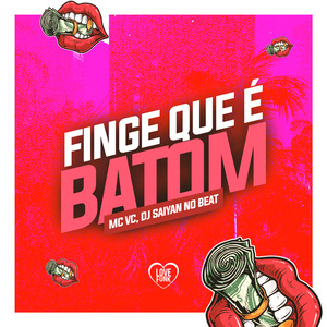 Finge Que É Batom