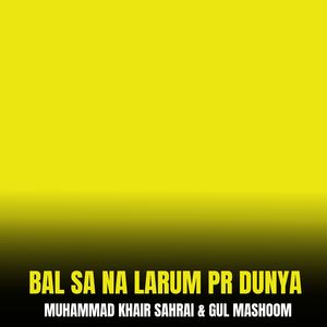 Bal Sa Na Larum Pr Dunya