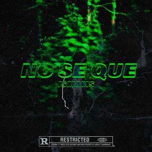 No Se Que