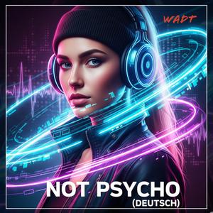Not Psycho (deutsch)