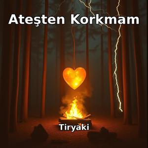 Ateşten Korkmam