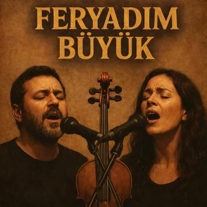 Feryadım Büyük