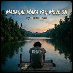 Mabagal maka pag move on